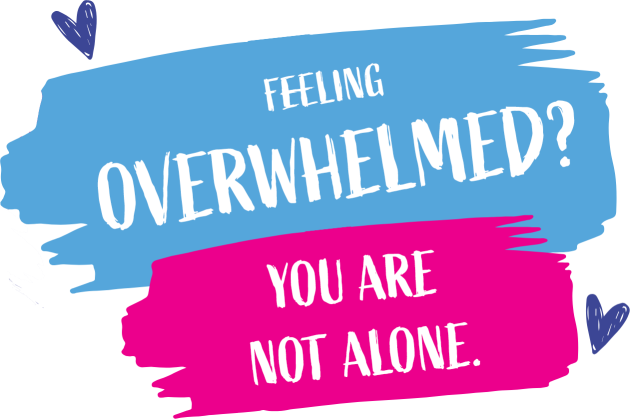 Feeling overwhelmed? You are not alone.